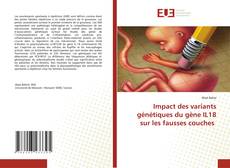 Couverture de Impact des variants génétiques du gène IL18 sur les fausses couches