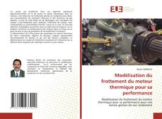 Borítókép a  Modélisation du frottement du moteur thermique pour sa performance - hoz