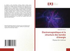 Couverture de Électromagnétique et la structure des bandes d’énergie