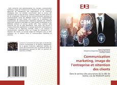 Borítókép a  Communication marketing, image de l’entreprise et rétention des clients - hoz