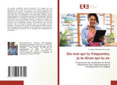 Borítókép a  Dis-moi qui tu fréquentes, je te dirais qui tu es: - hoz