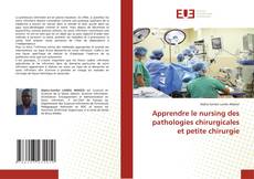Couverture de Apprendre le nursing des pathologies chirurgicales et petite chirurgie