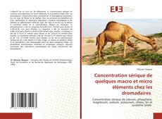 Concentration sérique de quelques macro et micro éléments chez les dromadaires的封面