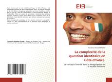 Capa do livro de La complexité de la question identitaire en Côte d’Ivoire 
