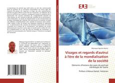 Capa do livro de Visages et regards d'autrui à l'ère de la mondialisation de la société 