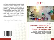 Borítókép a  Variations des marqueurs tumoraux dans les tumeurs gynécologiques - hoz