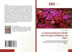 Bookcover of Le polymorphisme 4G/5G dans le gène inhibiteur du PAI-1