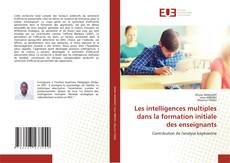 Les intelligences multiples dans la formation initiale des enseignants kitap kapağı