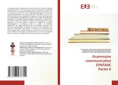 Couverture de Grammaire communicative SYNTAXE Partie II