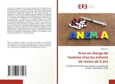 Bookcover of Prise en charge de l'anémie chez les enfants de moins de 5 ans