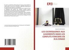 Couverture de LES ESCROQUERIES AUX JUGEMENTS DANS LES CONFLITS FONCIERS EN R.D.CONGO
