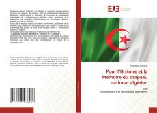 Couverture de Pour l’Histoire et la Mémoire du drapeau national algérien