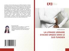 Bookcover of LA LITHIASE URINAIRE D’ACIDE URIQUE DANS LE SUD TUNISIEN