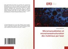 Couverture de Micro/nanoablation et micro/nanostructuration des matériaux par laser