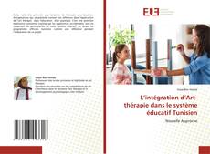 Couverture de L’intégration d’Art-thérapie dans le système éducatif Tunisien