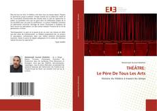Bookcover of THÉÂTRE: Le Père De Tous Les Arts