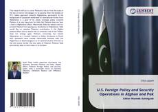 Bookcover of U.S. Foreign Policy and Security Operations in Afghan and Pak