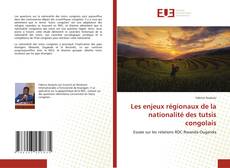 Buchcover von Les enjeux régionaux de la nationalité des tutsis congolais