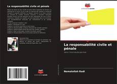 Couverture de La responsabilité civile et pénale