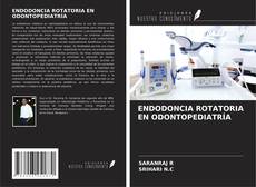 Copertina di ENDODONCIA ROTATORIA EN ODONTOPEDIATRÍA