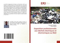 Buchcover von Exposition professionnelle aux déchets électriques et électroniques au Mali