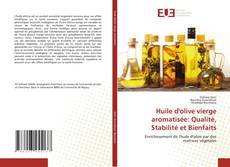 Buchcover von Huile d'olive vierge aromatisée: Qualité, Stabilité et Bienfaits
