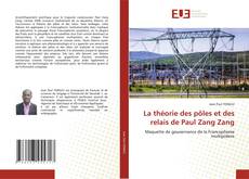 Bookcover of La théorie des pôles et des relais de Paul Zang Zang