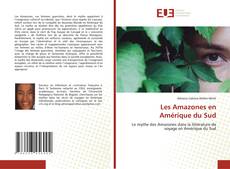 Couverture de Les Amazones en Amérique du Sud
