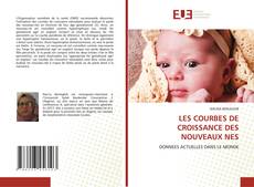 Couverture de LES COURBES DE CROISSANCE DES NOUVEAUX NES