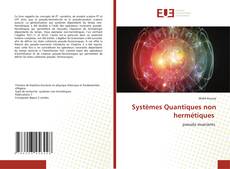 Bookcover of Systèmes Quantiques non hermétiques
