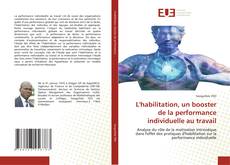 Copertina di L'habilitation, un booster de la performance individuelle au travail