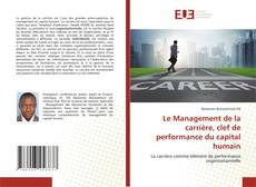 Couverture de Le Management de la carrière, clef de performance du capital humain