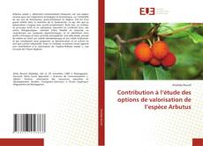 Buchcover von Contribution à l’étude des options de valorisation de l’espèce Arbutus