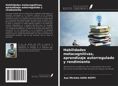 Copertina di Habilidades metacognitivas, aprendizaje autorregulado y rendimiento