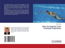 Bookcover of How to Improve Your Freestyle Propulsion