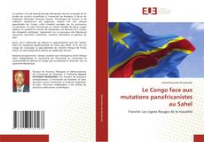 Copertina di Le Congo face aux mutations panafricanistes au Sahel