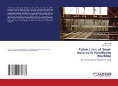 Copertina di Fabrication of Semi-Automatic Handloom Machine