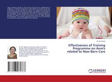 Buchcover von Effectiveness of Training Programme on Anm's related to New Born Care