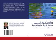 Buchcover von Safety of Leading Commercial Fish Species of Lake Victoria, Kenya Waters