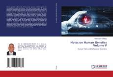 Copertina di Notes on Human Genetics Volume V