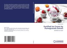 Copertina di Fortified Ice Cream by Pomegranate Extract