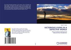 Copertina di VICTORIOUS LIVING IN A DEFECTIVE WORLD