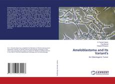 Copertina di Ameloblastoma and Its Variant's