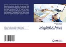 Copertina di A Handbook on Business Management Case Studies