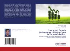 Copertina di Trends and Growth Performance of Major Crops in Varanasi division