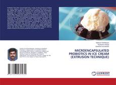Copertina di MICROENCAPSULATED PROBIOTICS IN ICE CREAM (EXTRUSION TECHNIQUE)