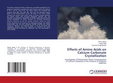 Bookcover of Effects of Amino Acids on Calcium Carbonate Crystallization