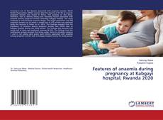 Copertina di Features of anaemia during pregnancy at Kabgayi hospital, Rwanda 2020