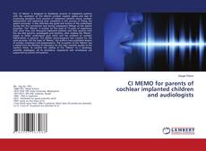 Copertina di CI MEMO for parents of cochlear implanted children and audiologists
