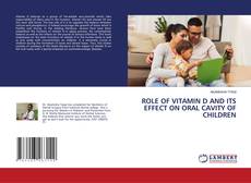 Copertina di ROLE OF VITAMIN D AND ITS EFFECT ON ORAL CAVITY OF CHILDREN